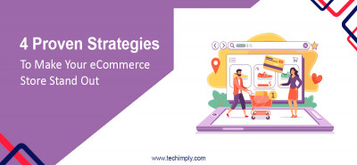 4 Proven Strategies To Make Your eCommerce Store Stand Out